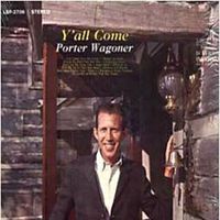 Porter Wagoner - Y'all Come